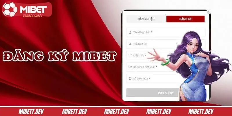 Lợi ích khi đăng ký MIBET ra sao?