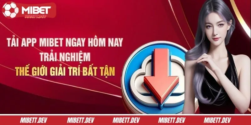 Tải app MIBET để có giao diện chơi thuận tiện